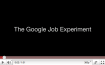 The Google Job Experiment